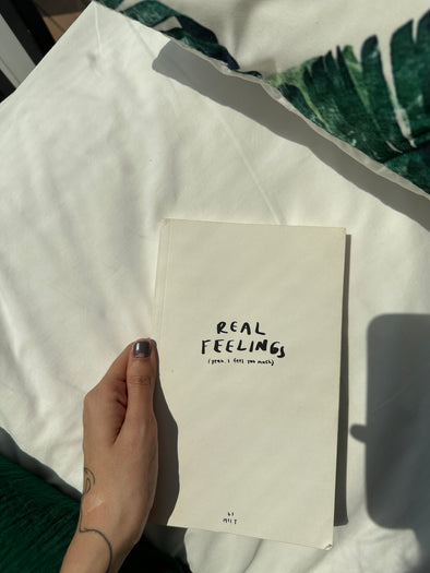 Real Feelings: yeah, I feel too much