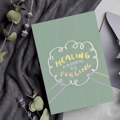 Healing happens by feeling | Holographic Postcard